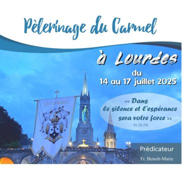 Pèlerinage du Carmel à Lourdes – Du 14 au 17 juillet 2025