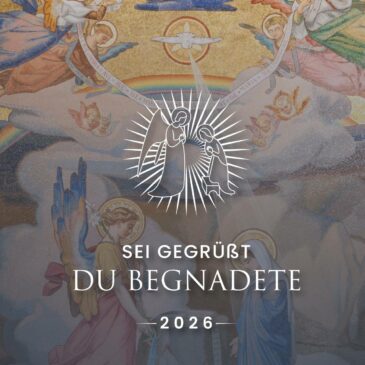 2026 in Lourdes: „Sei gegrüßt, du Begnadete, der Herr ist mit dir“